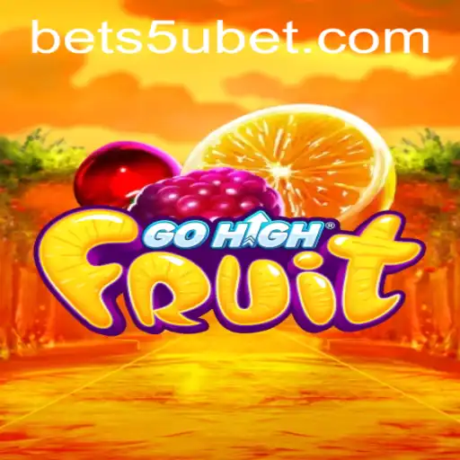 Exploring the Engaging World of GoHighFruit and 5ubet.com